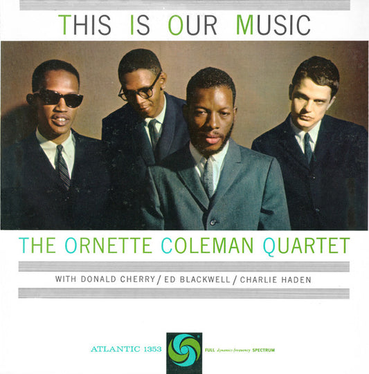 The Ornette Coleman Quartet : This Is Our Music (LP, Album, RE)