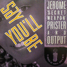 Jerome Prister And Output (4) : Say You'll Be (12", Single, Blu)