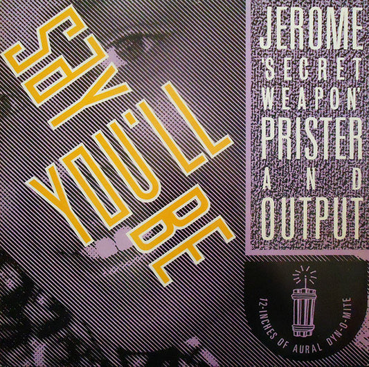 Jerome Prister And Output (4) : Say You'll Be (12", Single, Blu)