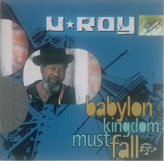 U-Roy : Babylon Kingdom Must Fall (CD, Album)