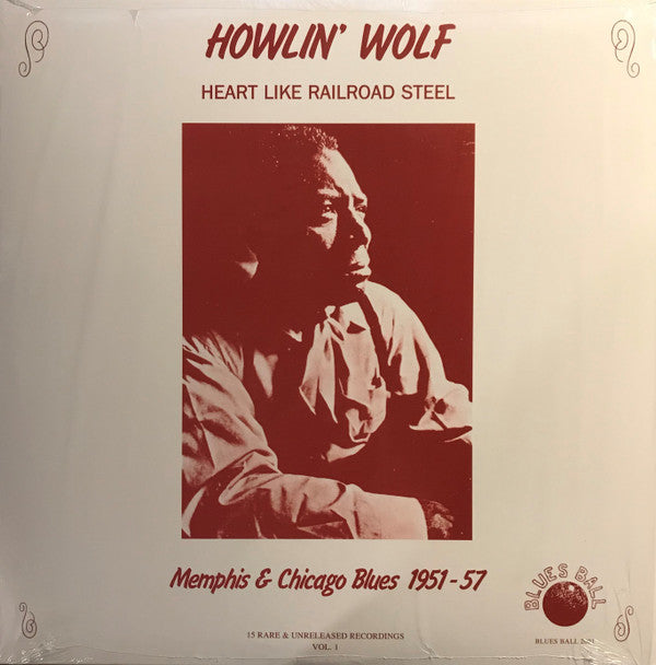 Howlin' Wolf : Heart Like Railroad Steel (Memphis & Chicago Blues 1951-57) (LP, Comp)