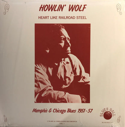 Howlin' Wolf : Heart Like Railroad Steel (Memphis & Chicago Blues 1951-57) (LP, Comp)