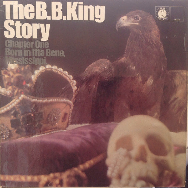 B.B. King : The B.B. King Story Chapter One Born In Itta Bena, Mississippi (LP, Comp)