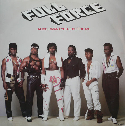 Full Force : Alice, I Want You Just For Me! (12", Single)
