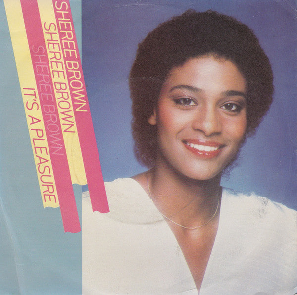 Sheree Brown : It's A Pleasure (7")
