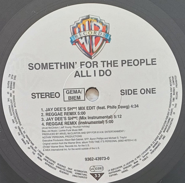 Somethin' For The People : All I Do / My Love Is The Shhh! (12")