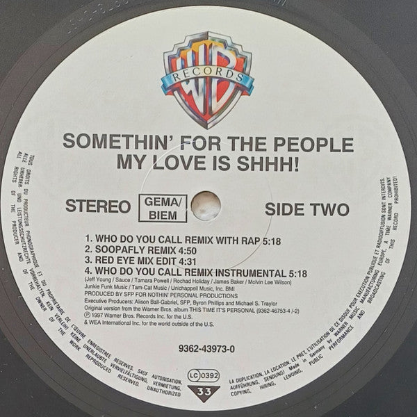 Somethin' For The People : All I Do / My Love Is The Shhh! (12")