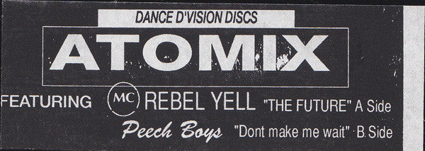 Atomix Featuring Rebel Yell / Peech Boys : The Future / Dont Make Me Wait (12", W/Lbl)