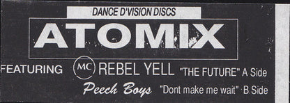 Atomix Featuring Rebel Yell / Peech Boys : The Future / Dont Make Me Wait (12", W/Lbl)