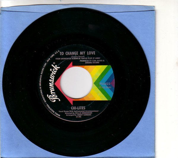 The Chi-Lites : To Change My Love (7")
