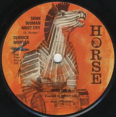 Derrick Morgan / The Aggrovators : Some Woman Must Cry (7", Sol)