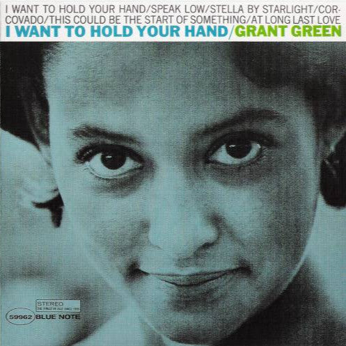 Grant Green : I Want To Hold Your Hand (CD, Album, RE)