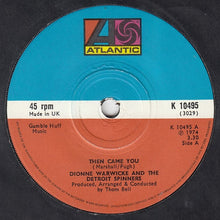 Dionne Warwick And Spinners : Then Came You (7", Single)