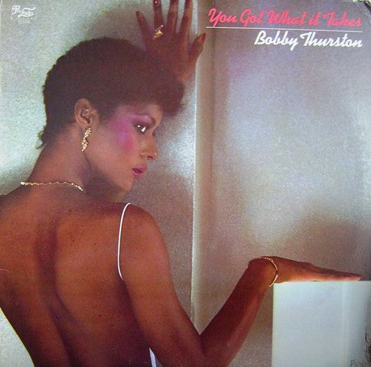 Bobby Thurston : You Got What It Takes (LP, Album)