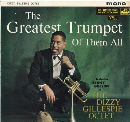 The Dizzy Gillespie Octet : The Greatest Trumpet Of Them All (LP, Album)