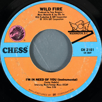 Wild Fire (2) : I'm In Need Of You (7", Styrene)