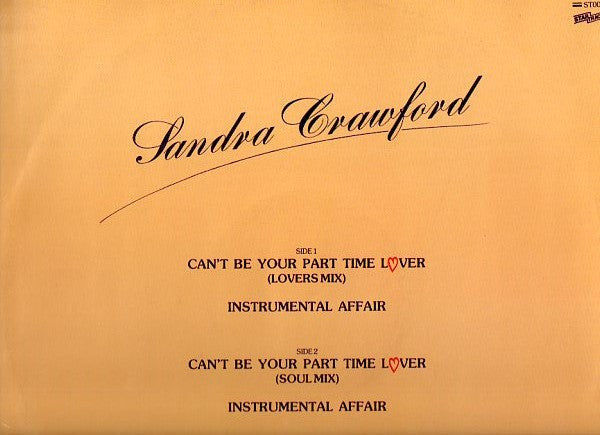 Sandra Crawford : Can't Be Your Part Time Lover (12")