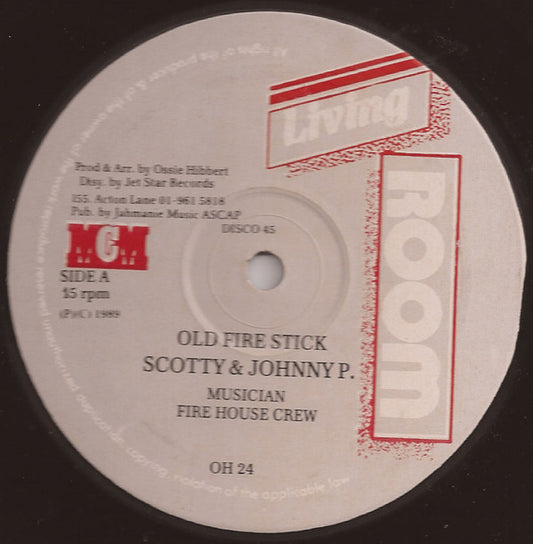 Scotty (2) & Johnny P : Old Fire Stick (12")