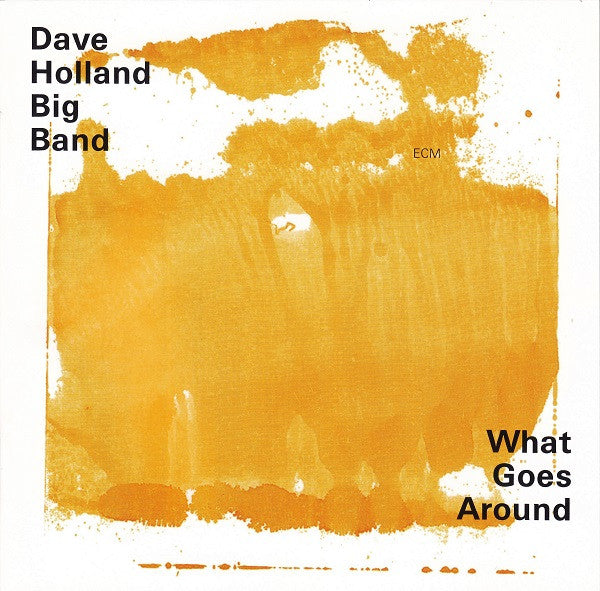 Dave Holland Big Band : What Goes Around (CD, Album)