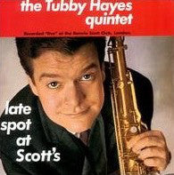 The Tubby Hayes Quintet : Late Spot At Scott's (CD, Album, Mono, RE)