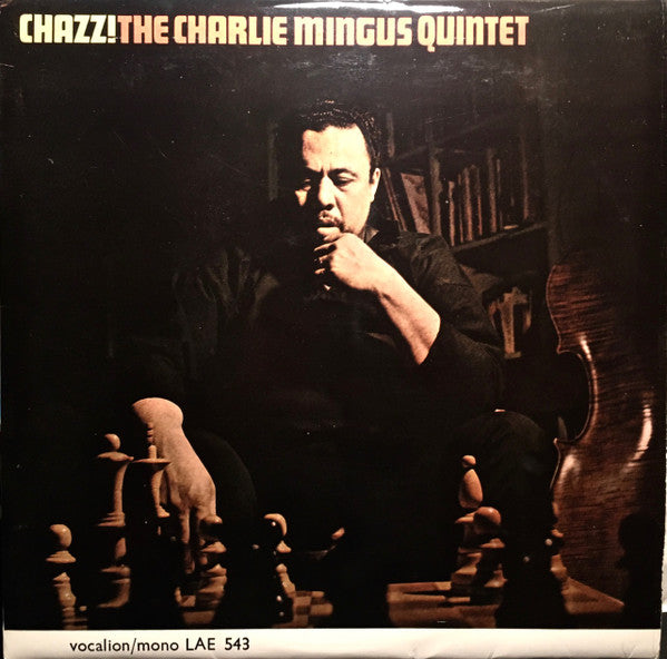 The Charles Mingus Quintet : Chazz! (LP, Album, Mono, RE)