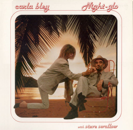 Carla Bley with Steve Swallow : Night-glo (LP, Album)