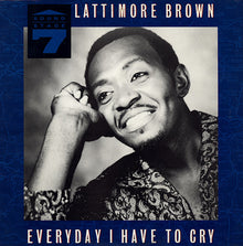 Lattimore Brown : Everyday I Have To Cry (LP, Comp)