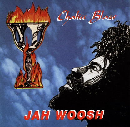 Jah Woosh : Chalice Blaze (CD, Album, RE)
