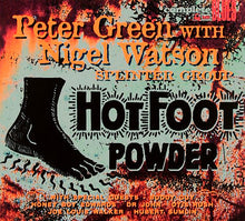 Peter Green Splinter Group With Nigel Watson : Hot Foot Powder (CD, Album, Mono, RE, Dig)