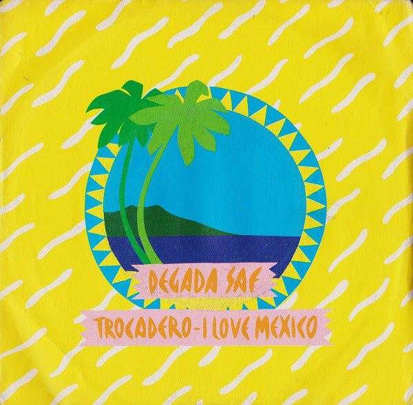 Degada Saf : Trocadero (7")