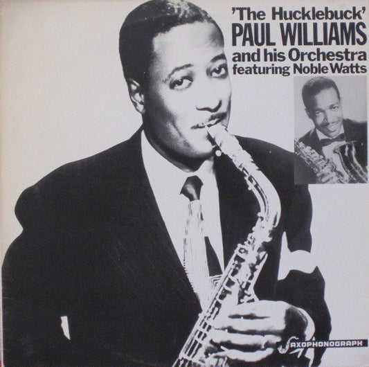 Paul Williams Orchestra Featuring  Noble Watts : The Hucklebuck (LP, Comp, Mono)
