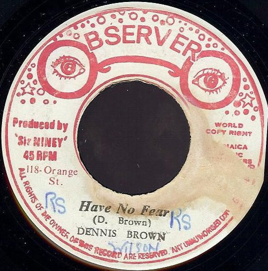 Dennis Brown : Have No Fear (7")