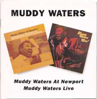 Muddy Waters : Muddy Waters At Newport / Muddy Waters Live (CD, Comp, RE, RM, SDC)
