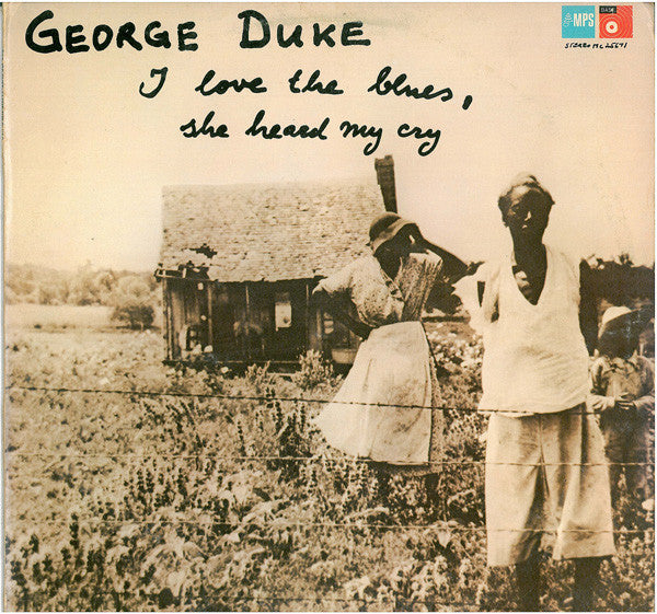 George Duke : I Love The Blues, She Heard My Cry (LP, Album)