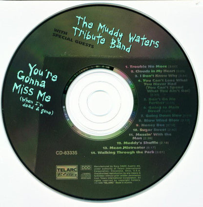 The Muddy Waters Tribute Band : You're Gonna Miss Me (When I'm Dead & Gone) (CD, Album)