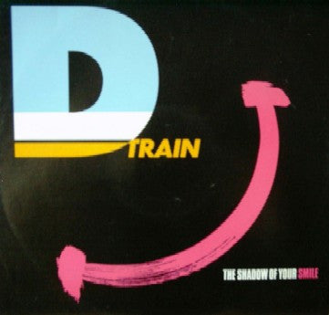 D-Train : The Shadow Of Your Smile (12")
