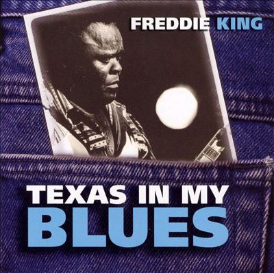 Freddie King : Texas In My Blues (CD, Album)