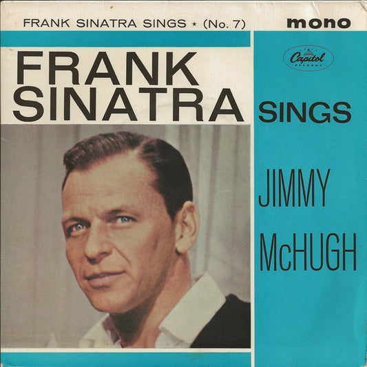 Frank Sinatra : Frank Sinatra Sings Jimmy McHugh (7", EP, Mono)