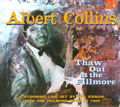 Albert Collins : Thaw Out At The Fillmore (CD, Album, RE)
