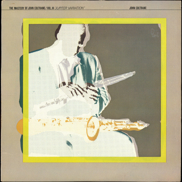 John Coltrane : The Mastery Of John Coltrane / Vol. III "Jupiter Variation" (LP, Album)