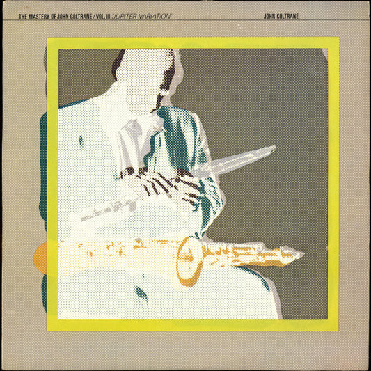 John Coltrane : The Mastery Of John Coltrane / Vol. III "Jupiter Variation" (LP, Album)