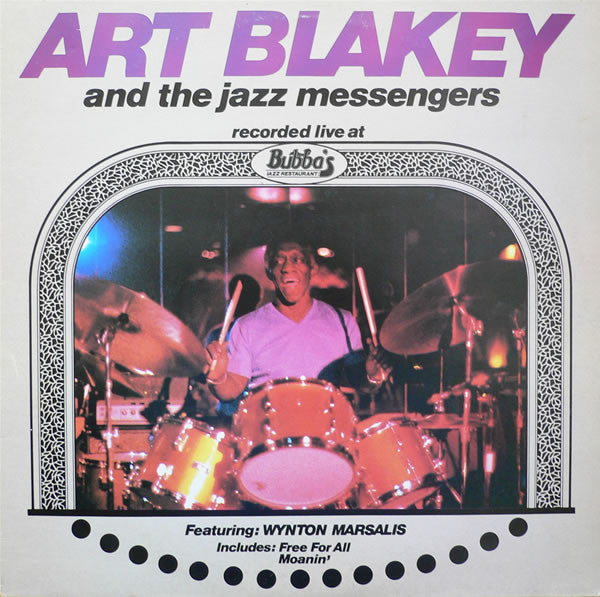 Art Blakey And The Jazz Messengers* Featuring Wynton Marsalis : Live At Bubba's Jazz Restaurant (LP, Album)