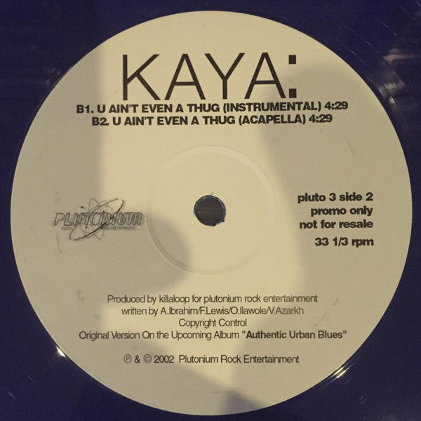 Kaya (4) : U Ain't Even A Thug (12", Promo)