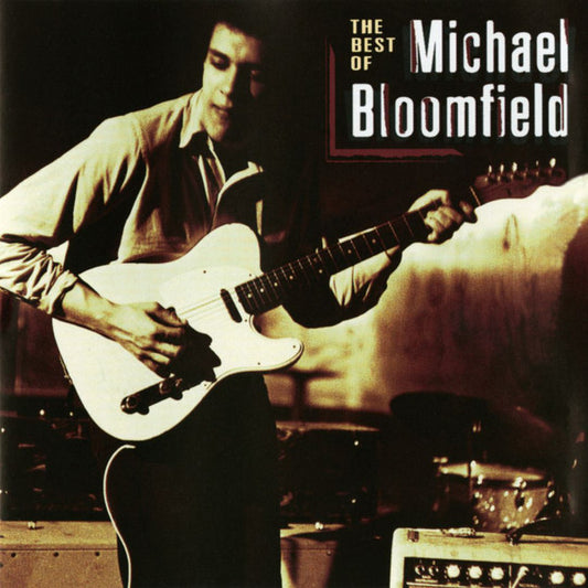 Mike Bloomfield : The Best Of Michael Bloomfield (CD, Comp)