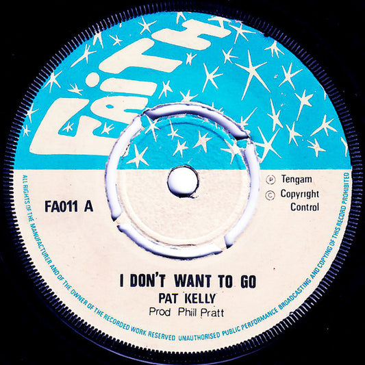 Pat Kelly : I Don't Want To Go (7", Single)