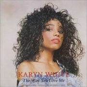 Karyn White : The Way You Love Me (12")