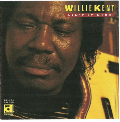 Willie Kent : Ain't It Nice (CD, Album)