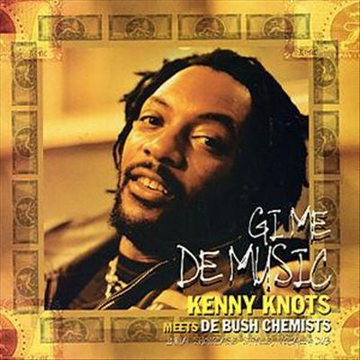 Kenny Knots Meets The Bush Chemists : Gi Me De Music (CD)