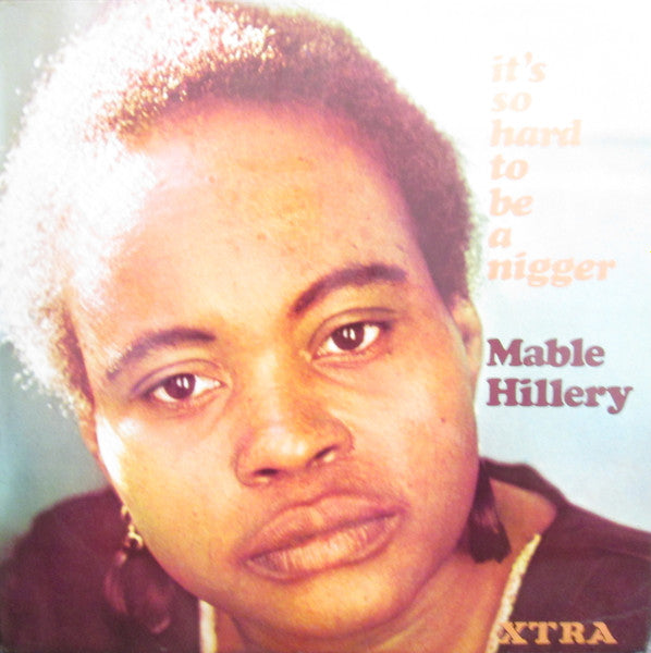 Mable Hillery : It's So Hard To Be A Nigger (LP, Album)