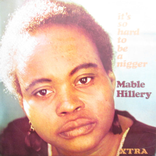 Mable Hillery : It's So Hard To Be A Nigger (LP, Album)